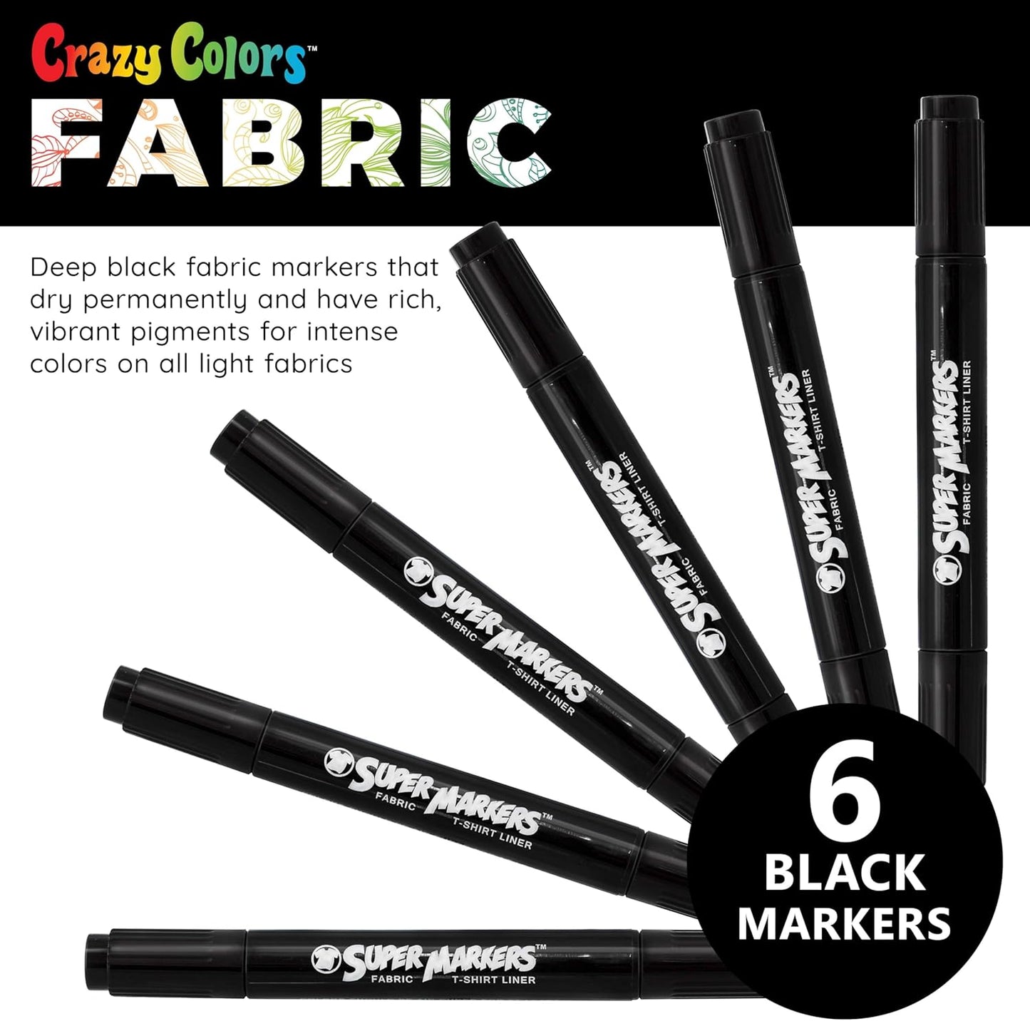 Super Markers Black Dual Tip Fabric & T-Shirt Markers, Set of 6 - Double-Ended with Chisel Point and Fine Point Tips - Permanent Vibrant Ink - Outline Clothing Designs Decorate Clothes